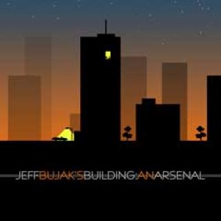 Jeff Bujak - Building: An Arsenal