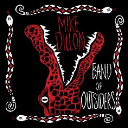 Mike Dillon - Band of Outsiders CD